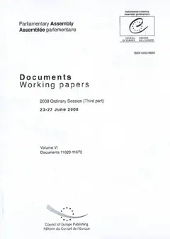 Parliamentary Assembly : working papers, tome 6 : 2008 ordinary session (third part), 23-27 june 2008 : documents 11628-11672