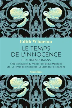 Le temps de l'innocence : et autres romans