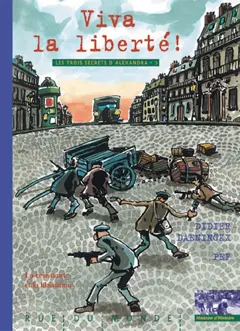 Les trois secrets d'Alexandra, tome 3 : Viva la liberté ! : 1935 à 1945 résistance et libération