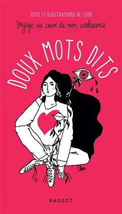 Doux mots dits : voyage au cœur de mon adolescence