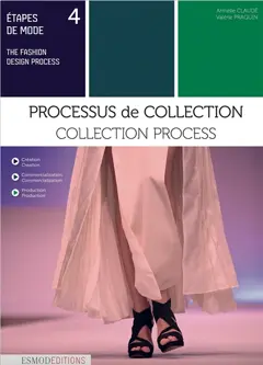 Etapes de mode, tome 4 : Processus de collection. Collection process. The fashion design process. Vol. 4. Processus de collection. Collection process