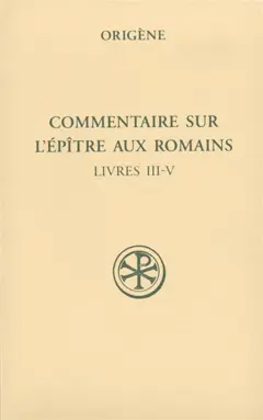 Commentaire sur l'Epître aux Romains, tome 2 : Livres III-IV