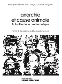 Anarchie et cause animale, tome 2 : Actualité de la problématique