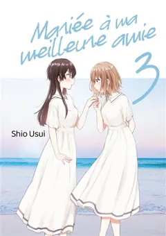 Mariée à ma meilleure amie, tome 3