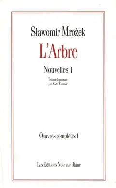 Œuvres complètes, tome 1 : Nouvelles. Vol. 1. L'arbre, couverture