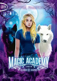 Magic academy, tome 7 : L'alliance des vampires, couverture