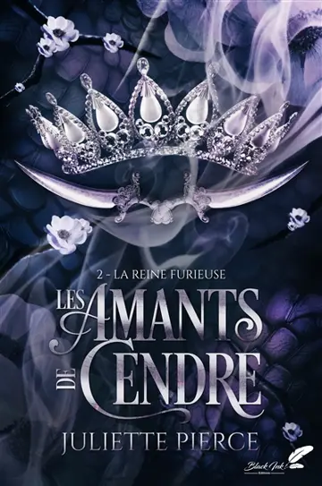 Les amants de cendre. Vol. 2. La reine furieuse