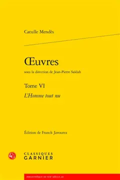 Œuvres, tome 6 : L'homme tout nu