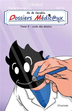 Vie de carabin. Dossiers médic@ux, tome 4 : Juste des dessins