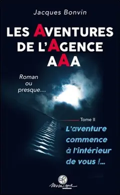 Les aventures de l'agence AAA : roman ou presque..., tome 2