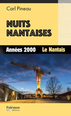 Nuits nantaises, tome 4 : Années 2000 : le Nantais