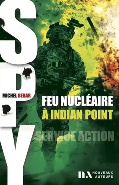 Spy, tome 3 : Feu nucléaire à Indian Point