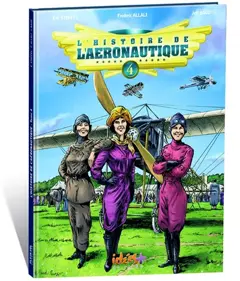 L'histoire de l'aéronautique, tome 4 : Premiers conflits dans les airs !, couverture