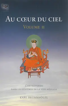Au cœur du ciel, tome 2 : Controverses dans les systèmes de la voie médiane