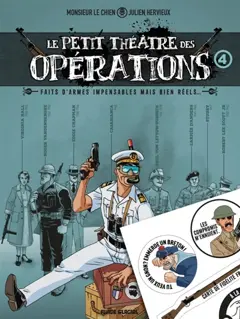 Le petit théâtre des opérations : faits d'armes impensables mais bien réels..., tome 4