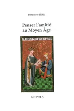 Penser l'amitié au Moyen Age : étude historique des commentaires sur les livres VIII et IX de l'Ethique à Nicomaque (XIIIe-XVe siècle)
