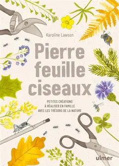 Pierre, feuille, ciseaux : petites créations à réaliser en famille avec les trésors de la nature