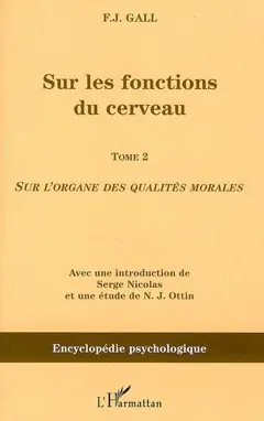 Sur les fonctions du cerveau, tome 2 : Sur l'organe des qualités morales