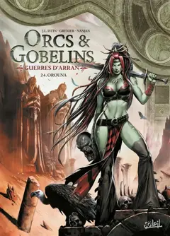 Orcs & gobelins, tome 24 : Guerres d'Arran. Orouna
