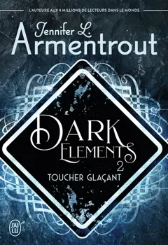 Dark elements, tome 2 : Toucher glaçant