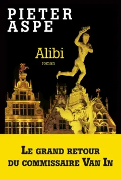 Une enquête du commissaire Van In, tome 19 : Alibi