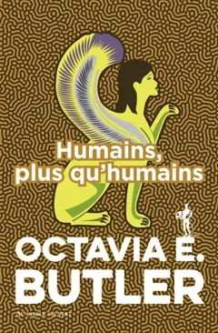 Patternist, tome 3 : Humains, plus qu'humains