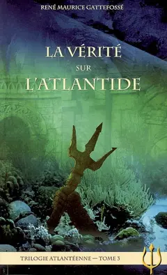 Trilogie atlantéenne, tome 3 : La vérité sur l'Atlantide