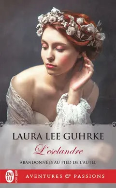 Abandonnées au pied de l'autel, tome 3 : L'esclandre