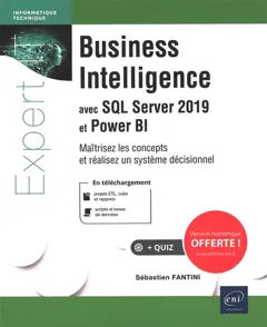 Business intelligence avec SQL Server 2019 et Power BI : maîtrisez les concepts et réalisez un système décisionnel