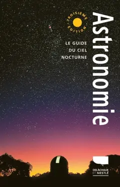 Astronomie : le guide du ciel nocturne