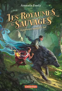 Les royaumes sauvages, tome 1 : Apprenti malgré lui