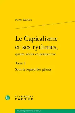 Le capitalisme et ses rythmes, quatre siècles en perspective, tome 1 : Sous le regard des géants