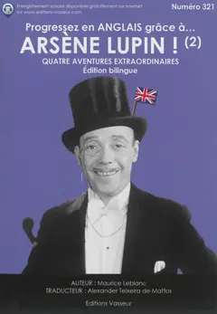 Progressez en anglais grâce à... Arsène Lupin !, tome 2 : Quatre aventures extraordinaires