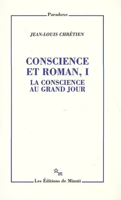 Conscience et roman, tome 1 : La conscience au grand jour