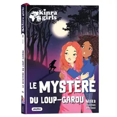 Kinra girls, destination mystère, tome 8 : Le mystère du loup-garou