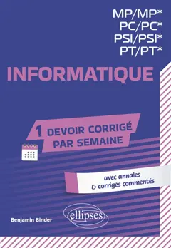 Informatique MP, MP*, PC, PC*, PSI, PSI*, PT, PT* : avec annales & corrigés commentés
