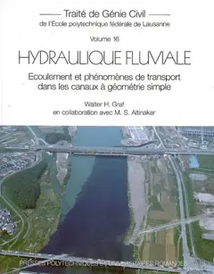 Traité de génie civil de l'Ecole polytechnique fédérale de Lausanne, tome 16 : Hydraulique fluviale : écoulement et phénomènes de transport dans les canaux à géométrie simple, couverture