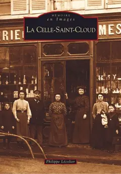 La Celle-Saint-Cloud et ses alentours, tome 1