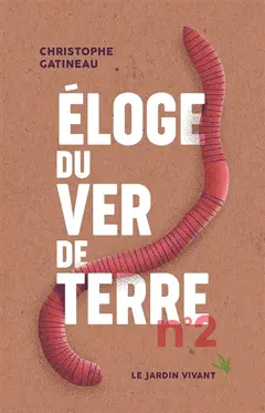 Eloge du ver de terre, tome 2