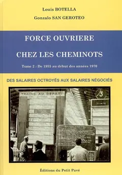 Force ouvrière chez les cheminots, tome 2 : De 1955 au début des années 70 : des salaires octroyés aux salaires négociés, couverture