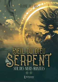 L'oeil du dieu serpent, tome 2 : Sur des mers hantées