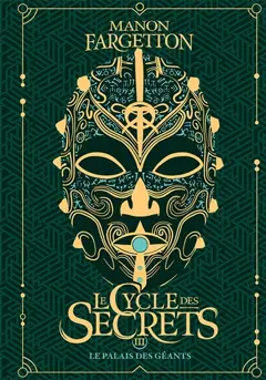 Le cycle des secrets, tome 3 : Le palais des géants