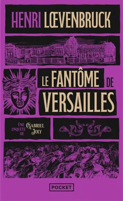 Une enquête de Gabriel Joly. Le fantôme de Versailles, couverture