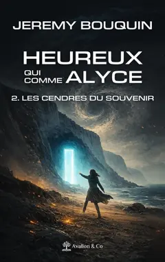 Heureux qui comme Alyce, tome 2 : Les cendres du souvenir