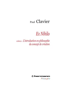 Ex nihilo, tome 1 : L'introduction en philosophie du concept de création