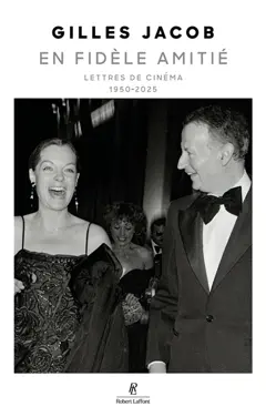 En fidèle amitié : lettres de cinéma : 1950-2025