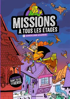 Missions à tous les étages, tome 4 : Sorcellerie Académie