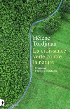 La croissance verte contre la nature : critique de l'écologie marchande