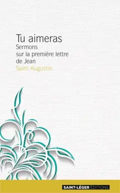Tu aimeras : sermons sur la première lettre de Jean, tome 1, couverture
