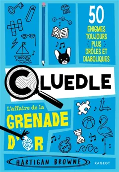 Cluedle, tome 2 : L'affaire de la grenade d'or : 50 énigmes toujours plus drôles et diaboliques, couverture